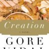 Creation: A Novel (Vintage International)